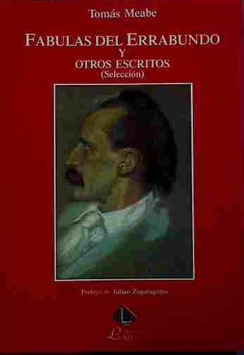 Fábulas Del Errabundo Y Otros Escritos (Selección). | 40575 | Meabe, Tomás/Prologo de Julian Zugazagoitia/Iñaki García Erguin, Ilustradores Luis Badosa, Daneil Rufo,