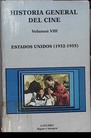 HISTORIA GENERAL DEL CINE Volumen VIII Estados Unidos (1932-1955) | 145690 | Esteve Riambau (Coordinador)/Casimiro Torreiro (Coordinador)