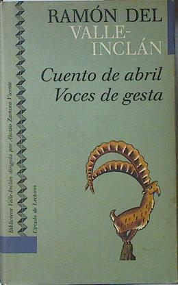 "Cuento de abril ; Voces de gesta" | 120600 | Valle-Inclán, Ramón del