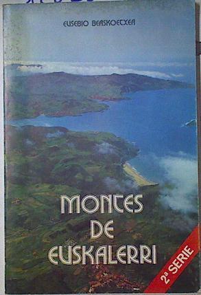 Montes De Euskalerri Guia De Accesos A Los, Serie Nº. 2 | 128285 | Beascoechea, Eusebio