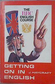 Getting On in English Curso de ingles de la BBC Grado Intermedio | 119750 | Haycraft, John/J. Barnett ( Colaborador)/Ilustraciones Gus