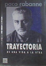 Trayectoria de una vida a la otra | 2418 | Rabanne, Paco