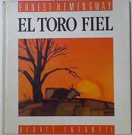 El Toro Fiel | 19004 | Hemingway Ernest