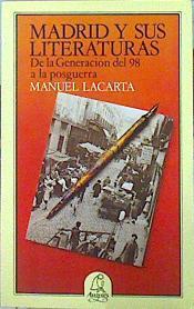 Madrid Y Sus Literaturas. De La Generación Del 98 A La Posguerra | 43801 | Lacarta Manuel
