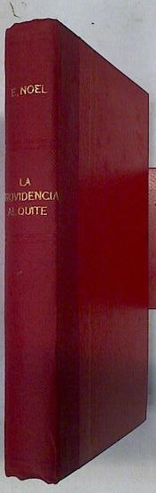 La providencia al quite. Vidas pintorescas de fenómenos, toreros enfermos, diestros y siniestros del | 130930 | Eufgenio Noel