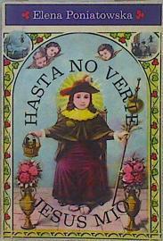 Hasta no verte Jesus mio | 147828 | Elena Poniatowska