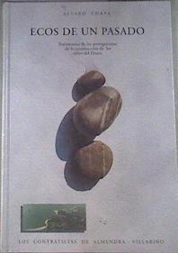 Ecos de un pasado IV testimonios de los protagonistas de la construcción de los saltos del Duero | 177242 | Álvaro Chapa