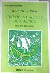 Crónicas galegas de América III. Rolda terceira | 179737 | Neira Vilas, Xosé