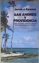 San Andres y Providencia: Una geografía a histórica de las islas colombianas del Caribe | 184670 | James Jerome Parsons