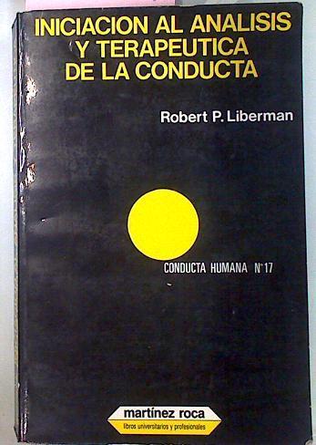 Iniciacion Al Analisis Y Terapeutica De La Conducta | 35534 | Liberman, Robert Pau