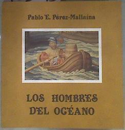 Los Hombres del océano | 181593 | Pérez-Mallaína Bueno, Pablo Emilio