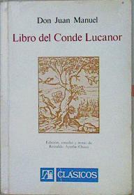 El Libro del Conde Lucanor (Edición comentada) | 151253 | Don Juan Manuel, Infante de Castilla/Reinaldo Ayerbe Chaux, Edición Estudio y notas