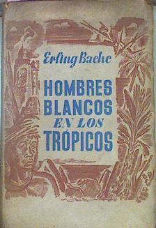 Hombres Blancos En Los Trópicos | 51825 | Bache, Erling