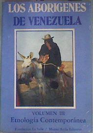 Los aborígenes de Venezuela vol. III  Etnología Contemporánea II | 181698 | Bernarda Escalante, Walter Coppens/H. Dieter Heinen