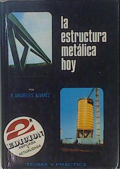 la estructura metálica hoy 1 volumen primeroTeoría y práctica | 149154 | Argüelles Álvarez, Ramón