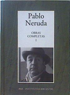 "Obras completas I De ""Crepusculario"" a ""Las uvas y el viento"" 1923-1954." | 81369 | Neruda, Pablo/Prólogo de Enrico Mario Santí