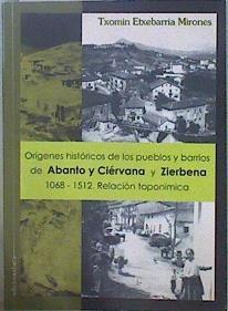 Orígenes históricos de los pueblos y barrios de Abanto y Ciérvana y Ziérbena: 1068-1512 relación top | 149788 | Etxebarria Mirones, Txomin