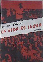 La vida es lucha | 179836 | Estévez Varela, Leonor