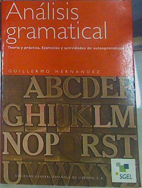 Análisis gramatical, Teoria y Practica Ejercicios y Actividades de autoaprendizaje | 156201 | Hernández, Guillermo