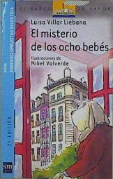 El misterio de los ocho bebés | 152539 | Villar Liébana, Luisa/Ilustraciones, Mikel Valverde