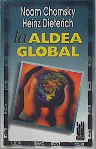 La aldea global | 145460 | Chomsky, Noam/Dieterich S., Heinz