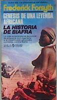 Génesis de una leyenda africana. La historia de Biafra | 184840 | Forsyth, Frederick/Traducción de Isabel Esteban Güell.