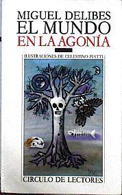 El Mundo En La Agonia | 3598 | Delibes Miguel/Celestino Platti ( Ilustrador)