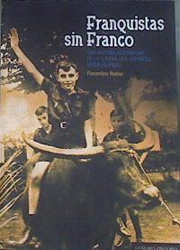 Franquistas sin Franco | 179807 | Rodao, Florentino