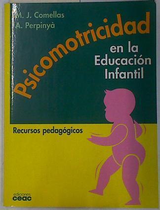 Psicomotricidad en la educación infantil . Recursos pedagogicos | 130533 | Comellas, María Jesús/Perpinyà i Torregrosa, Anna