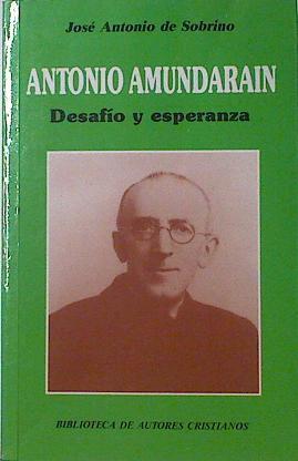 Antonio Amundarain: desafio y esperanza | 124775 | Sobrino, José Antonio de
