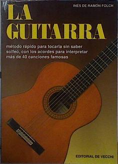 La Guitarra Método Rápido Para Tocarla Sin Solfeo | 47804 | Ines De Ramon Folch