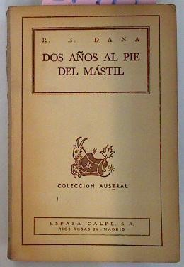 Dos Años Al Pie Del Mastil | 37995 | Dana Ricardo Enrique