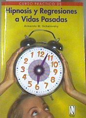 Hipnosis y regresiones a vidas pasadas Hipnotizar es fácil, es peligrosamente fácil | 177302 | Scharovsky, Armando Manuel