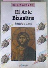 El Arte Bizantino | 9181 | Yarza Luaces Joaqui