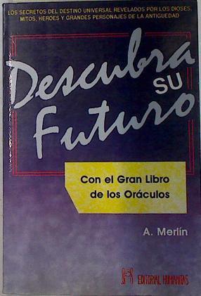 Descubra su futuro con el Gran libro de los Oraculos | 132252 | Grupo Editorial Humanitas/Merlín, A.