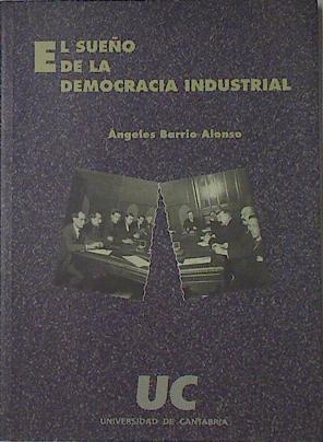 El sueño de la democracia industrial | 121749 | Barrio Alonso, Ángeles