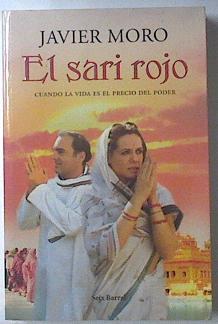 El sari rojo Cuando la vida es el precio del poder | 119649 | Moro, Javier