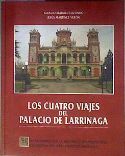 Los Cuatro Viajes Del Palacio De Larrinaga | 184829 | Iruburu Elizondo, Ignacio