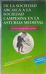 De la sociedad arcaica a la sociedad campesina en Asturias medieval | 186749 | Aguadé Nieto, Santiago