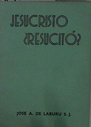 JESUCRISTO RESUCITO ? | 148327 | José A. de Laburu