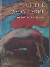 Y Asi Fue Cada Tarde | 29386 | Rosillo (  Luis Arconada), Eloy (1932-