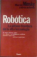Robótica La última frontera de la alta tecnología | 171670 | Minsky, Marvin/et al ..