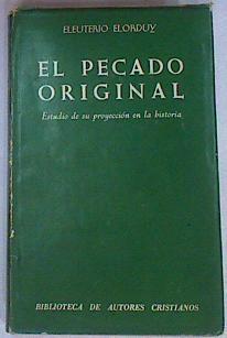 El pecado original. Estudios de su proyeccion en la historia | 119842 | Elorduy Maurica, Eleuterio