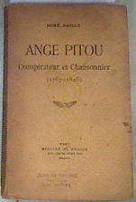 Ange Pitou Conspirateur et Chansonnier 1767 1846 | 175333 | BAILLY René, (Ange Pitou)
