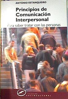 Principios de comunicación interpersonal  : para saber tratar con las personas | 135920 | Estanqueiro, Antonio