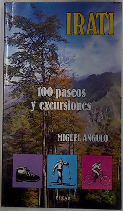 Irati: 100 paseos y excursiones | 129226 | Angulo Bernard, Miguel/Mikel