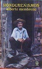 Hondureñismos Vocabulario de los provincialismos de Honduras | 184951 | Alberto Membreño