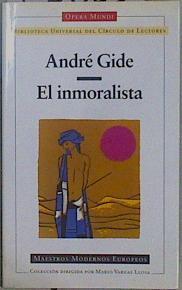 El inmoralista | 150623 | Gide, André/Traducción de Julio Cortáza/Epílogo de Luis Magrinyà/Colección dirigida por Mario Vargas Llosa