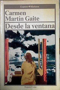 Desde la ventana: enfoque femenino de la literatura española | 143548 | Martín Gaite, Carmen