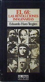 El 68 Sesenta y ocho : las revoluciones imaginarias | 145899 | Haro Tecglen, Eduardo